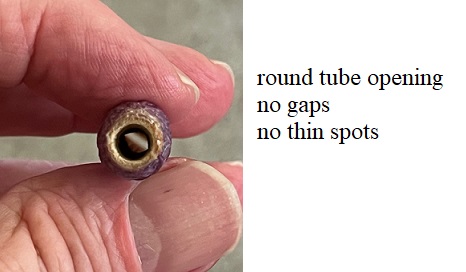 round tube opening, no gaps, no thin spots
